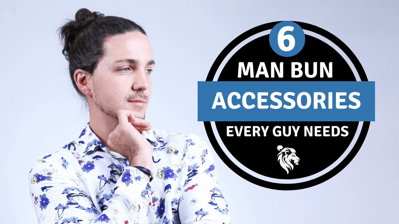 6 Man Bun Accessories Every Guy Must Have | Man Bun Hairstyles