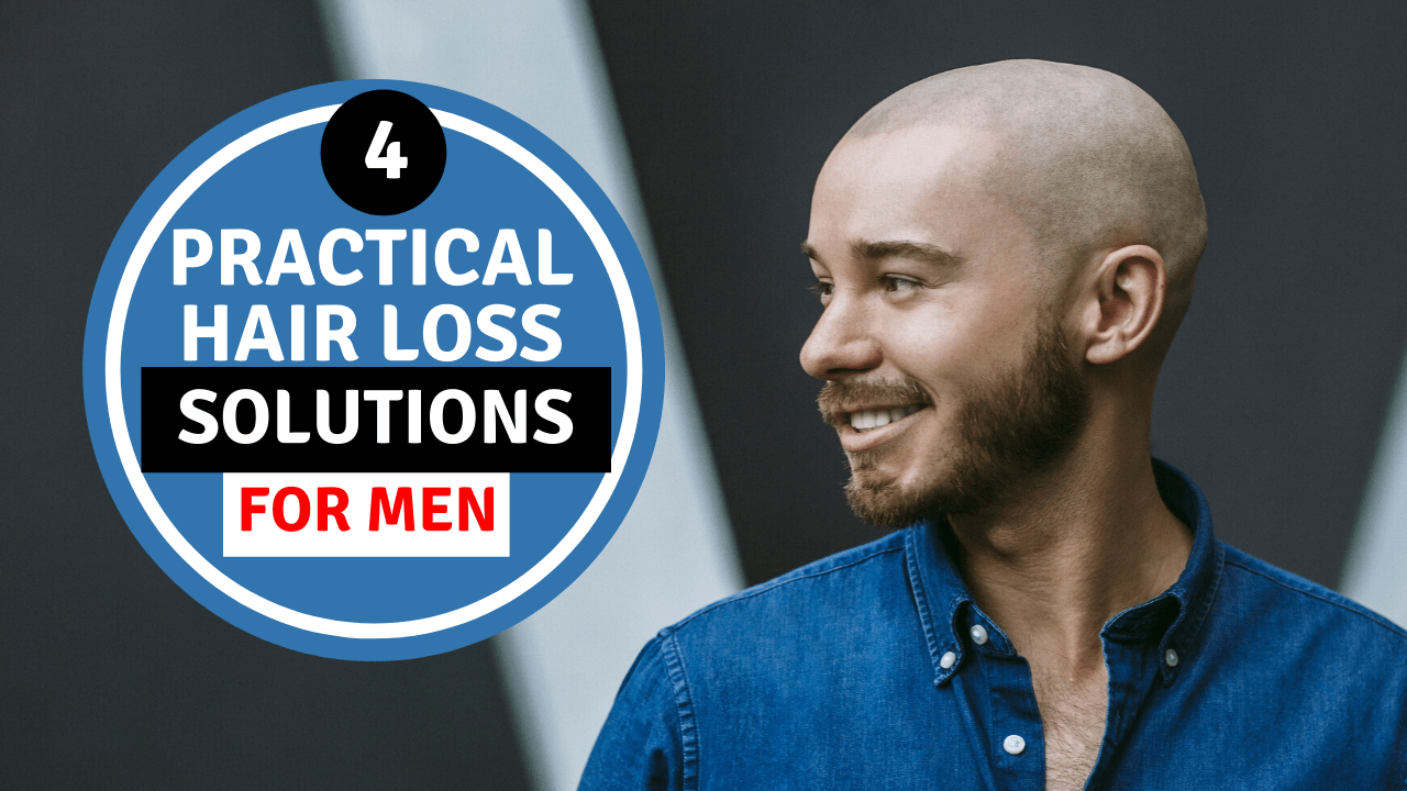 4 Hair Loss Solutions for Men at All Stages of Hair Loss